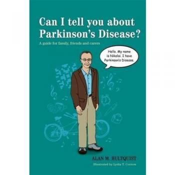 Can I Tell You About Parkinson's Disease? Alan M. Hultquist