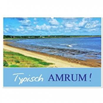 Typisch Amrum! (Wandkalender 2024 DIN A2 quer) CALVENDO Monatskalender