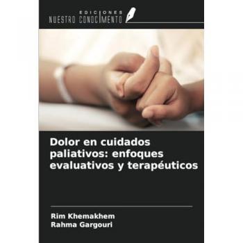Khemakhem, Rim: Dolor en cuidados paliativos: enfoques evaluativos y terapéuticos