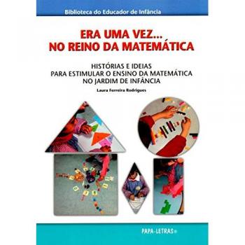 Era uma vez... No reino da matemática â– histórias e ideias para estimular o ensino da matemática no