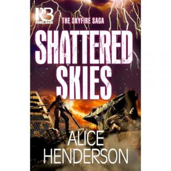 Shattered Skies (The Skyfire Saga, Band 3)