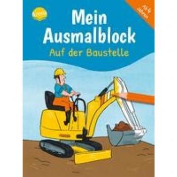 Mein Ausmalblock. Auf der Baustelle
