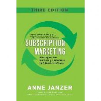 Subscription Marketing: Strategies for Nurturing Customers in a World of Churn
