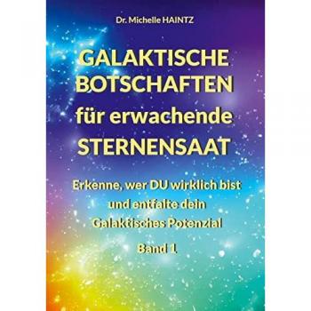GALAKTISCHE BOTSCHAFTEN für erwachende STERNENSAAT