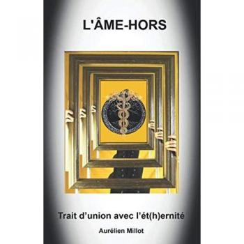 L'ÂME-HORS-Trait d’union avec l’ét(h)ernité