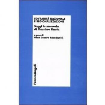 Sovranità nazionale e regionalizzazione. Saggi in memoria di Massimo Finoia