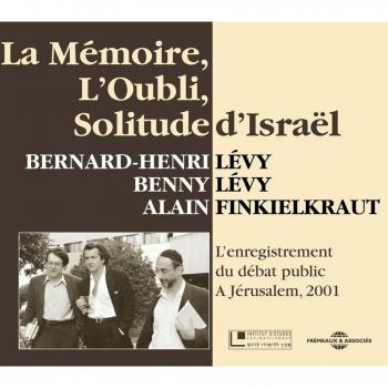 Bernard-Henri Levy [2 CD] La memoire, L'oubli, solitude d'Israel (& Benny Lev...