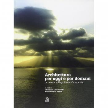 Architettura per oggi e per domani. La ricerca a Napoli e in Campania