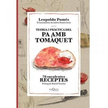 Teoria i pràctica del pa amb tomàquet