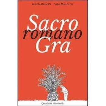 Sacro romano GRA. Persone, luoghi, paesaggi lungo il Grande Raccordo Anulare