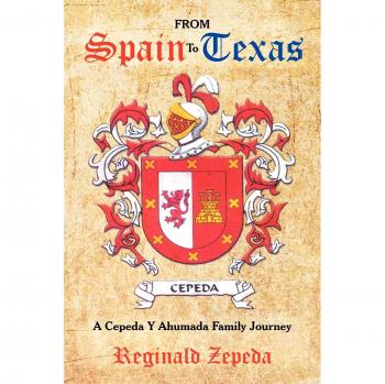 From Spain to Texas: A Cepeda Y Ahumada Family Journey