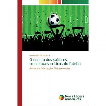 O ensino dos saberes conceituais críticos do futebol: Aulas de Educação Física escolar