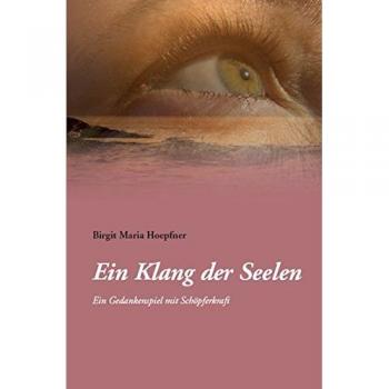 Ein Gedankenspiel mit Schöpferkraft: Ein Klang der Seelen