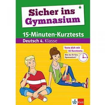Sicher ins Gymnasium 15-Minuten-Kurztests Deutsch 4. Klasse