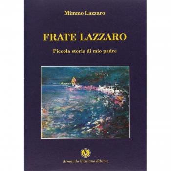 Frate Lazzaro. Piccola storia di mio padre