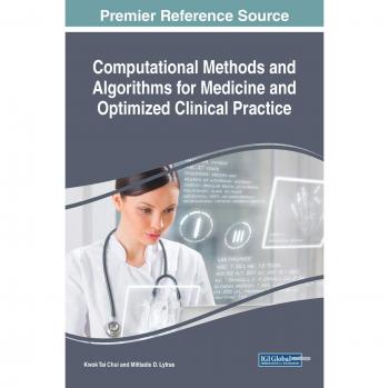Computational Methods and Algorithms for Medicine and Optimized Clinical Practice (Advances in Medical Technologies and Clinical Practice)