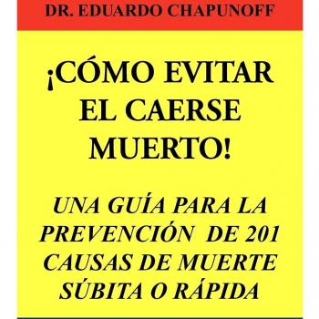 Chapunoff, Eduardo: Como Evitar El Caerse Muerto!