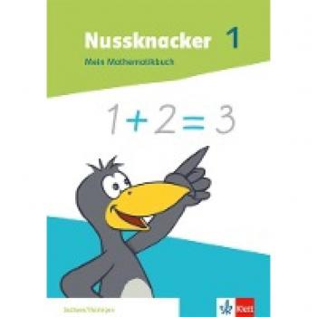Nussknacker 1. Mein Mathematikbuch Klasse 1. Ausgabe Sachsen und Thüringen