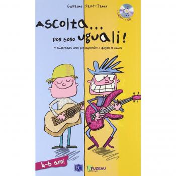 Ascolta... non sono uguali. 14 comparazioni sonore per comprendere e spiegare la musica. Ediz. illustrata. Con CD Audio