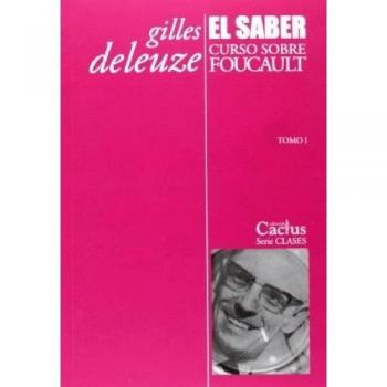 El saber. Curso sobre Foucault. Tomo I