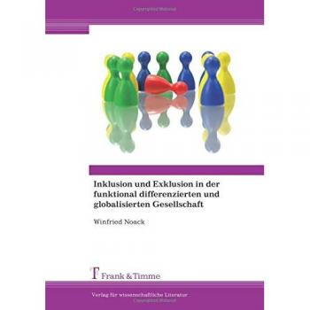 Inklusion und Exklusion in der funktional differenzierten und globalisierten Gesellschaft