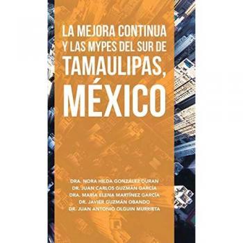 La Mejora Continua Y Las Mypes Del Sur De Tamaulipas, México