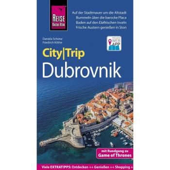 Daniela Schetar Reise Know-How Citytrip Dubrovnik (Mit Rundgang Zu Game Of Thrones): Reiseführer Mit Stadtplan Und Kostenloser Web-App