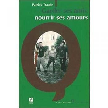 Garder ses amis, nourrir ses amours : Donner, demander, refuser, recevoir : les 4 conditions de la rencontre