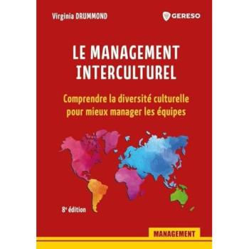 Le management interculturel : comprendre la diversité culturelle pour mieux manager les équipes