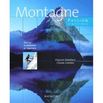 Montagne. Passion et mode d'emploi (Loisirs)