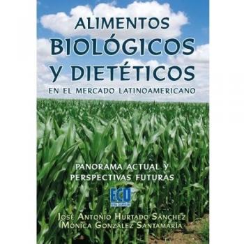 Alimentos Biológicos y Dietéticos en el mercado LatinoAmericano: Panorama actual y perspectivas futuras