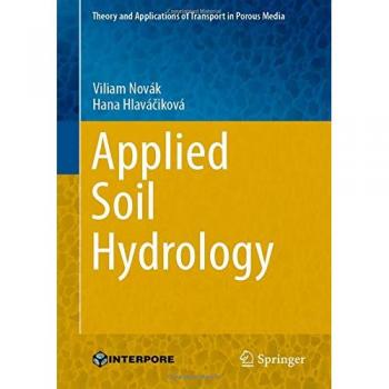Applied Soil Hydrology (Theory and Applications of Transport in Porous Media, 32, Band 32)
