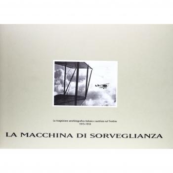 La macchina di sorveglianza: la ricognizione aerofotografica italiana e austriaca sul Trentino