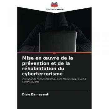 Mise en œuvre de la prévention et de la réhabilitation du cyberterrorisme: Politique de réhabilitation à Polda Metro Jaya Police à Centraljakarta