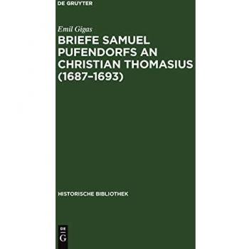 Gigas Emil Briefe Samuel Pufendorfs an Christian Thomasius 16871693