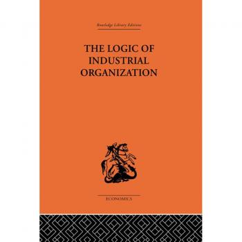 The Logic of Industrial Organization