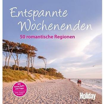 Entspannte Wochenenden: 50 romantische Regionen (Holiday)
