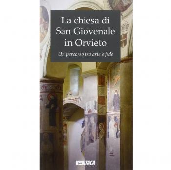 La chiesa di San Giovenale in Orvieto. Un percorso tra arte e fede