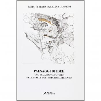 PAESAGGI DI IDEE. UNO SGUARDO AL FUTURO DELLA VALLE DEI TEMPLI DI AGRIGENTO