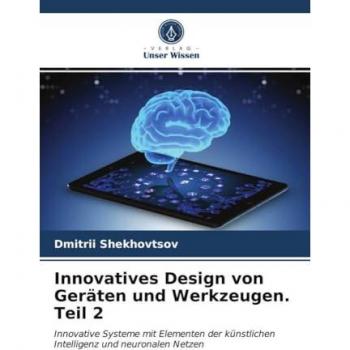 Shekhovtsov, Dmitrii: Innovatives Design von Geräten und Werkzeugen. Teil 2