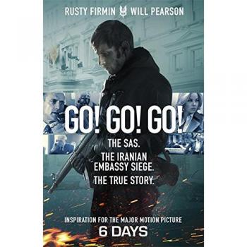 Go! Go! Go!: The SAS. The Iranian Embassy Siege. The True Story