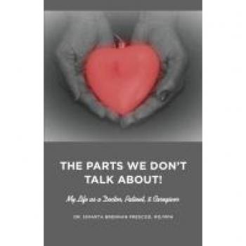 The Parts We Don't Talk About: My Life as a Doctor, Patient & Caregiver