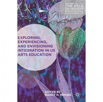 Exploring, Experiencing, and Envisioning Integration in US Arts Education