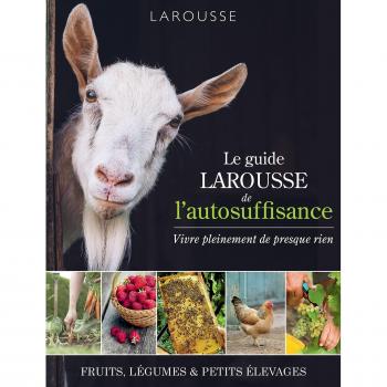 Guide Larousse de l'Autosuffisance (Le)