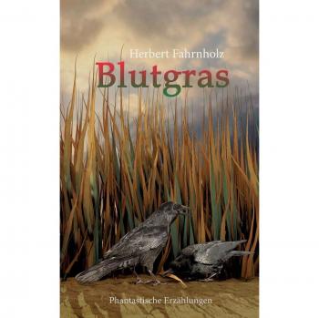 Blutgras: Phantastische Erzählungen
