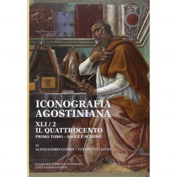 Iconografia agostiniana. A. Ediz. illustrata. Il Quattrocento. Saggi e schede
