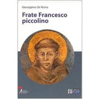 Frate Francesco piccolino. Ediz. a caratteri grandi