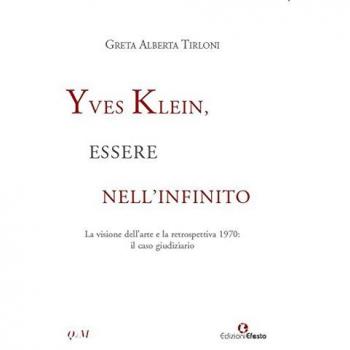Yves Klein, essere nell'infinito. La visione dell'arte e la retrospettiva 1970: il caso giudiziario