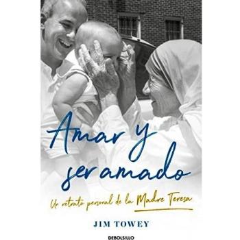 Amar y ser amado. Un retrato de la Madre Teresa: Un retrato de la Madre Teresa (Best Seller