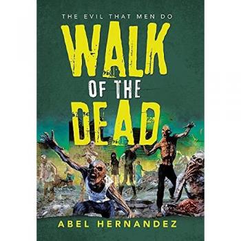 Walk of the Dead: The Evil That Men Do
